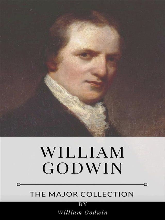  William Godwin – The Major Collection(Kobo/電子書)