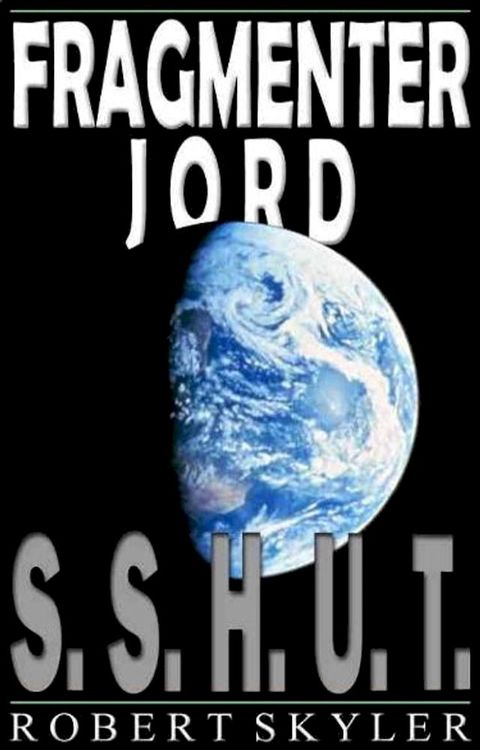 Fragmenter Jord - 001 - S.S.H.U.T.