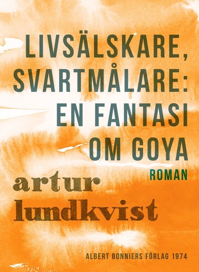  Livsälskare, svartmålare: en fantasi om Goya(Kobo/電子書)