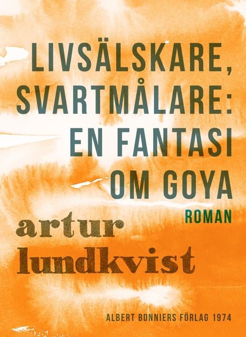 Livs&auml;lskare, svartm&aring;lare: en fantasi om Goya(Kobo/電子書)