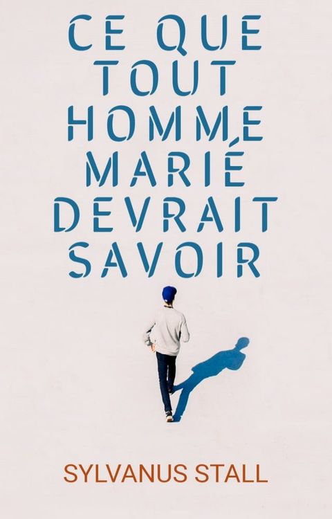 Ce que tout homme mari&eacute; devrait savoir(Kobo/電子書)