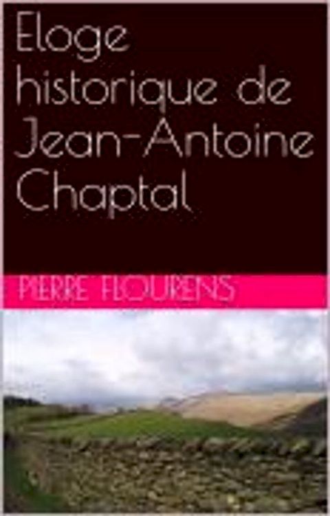 Eloge historique de Jean-Antoine Chaptal(Kobo/電子書)