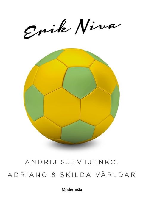 Andrij Sjevtjenko, Adriano & skilda v&auml;rldar(Kobo/電子書)