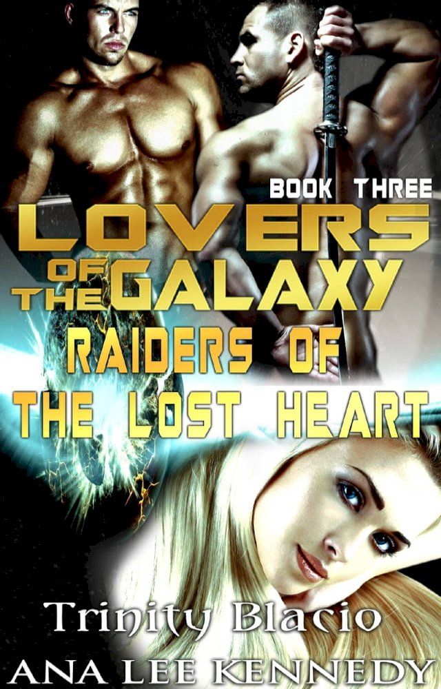  Lovers of the Galaxy: Book Three: Raiders of the Lost Heart(Kobo/電子書)