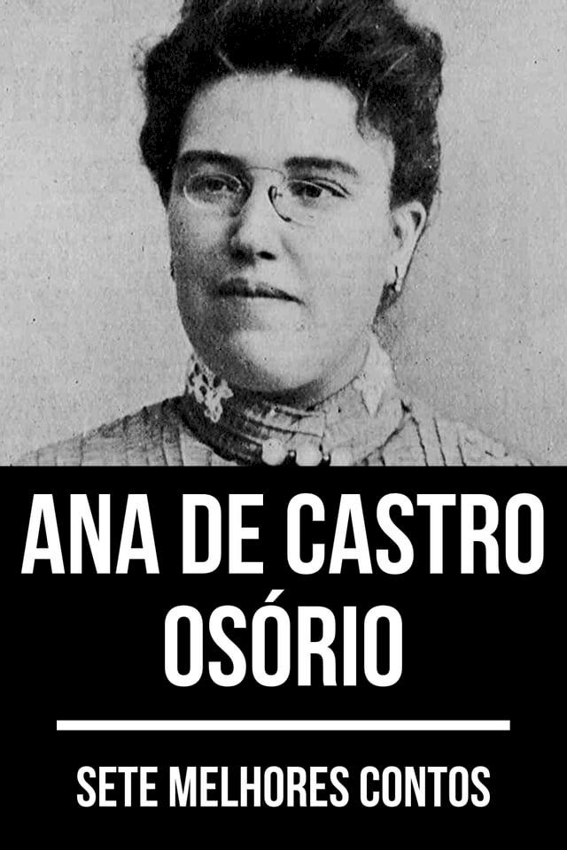  7 melhores contos de Ana de Castro Os&oacute;rio(Kobo/電子書)