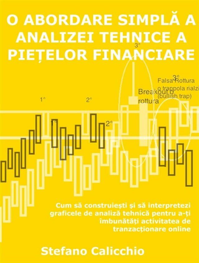  O abordare simplă a analizei tehnice a piețelor financiare(Kobo/電子書)