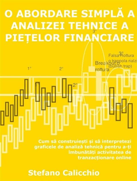 O abordare simplă a analizei tehnice a piețelor financiare(Kobo/電子書)