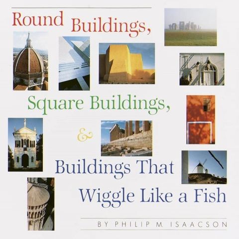 Round Buildings, Square Buildings, and Buildings that Wiggle Like a Fish(Kobo/電子書)