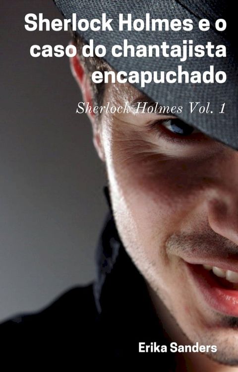Sherlock Holmes e o caso do chantajista encapuchado