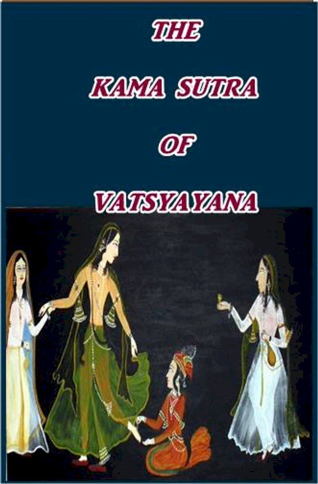  The Kama Sutra of Vatsyayana(Kobo/電子書)