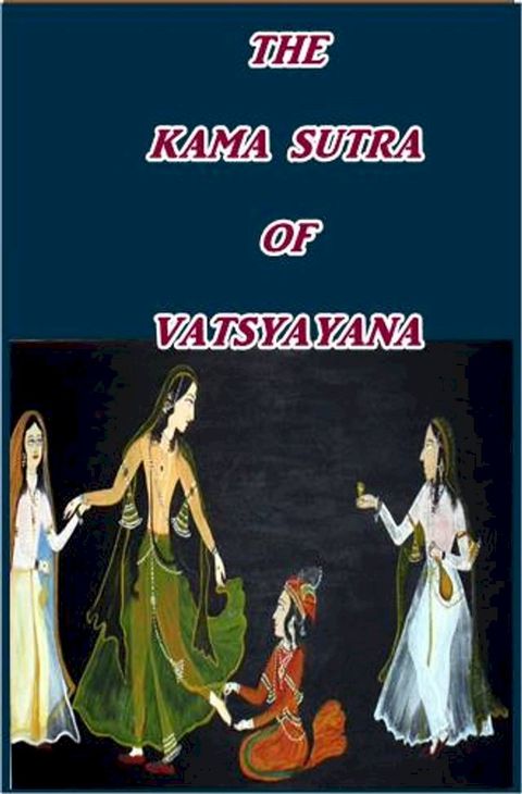 The Kama Sutra of Vatsyayana(Kobo/電子書)