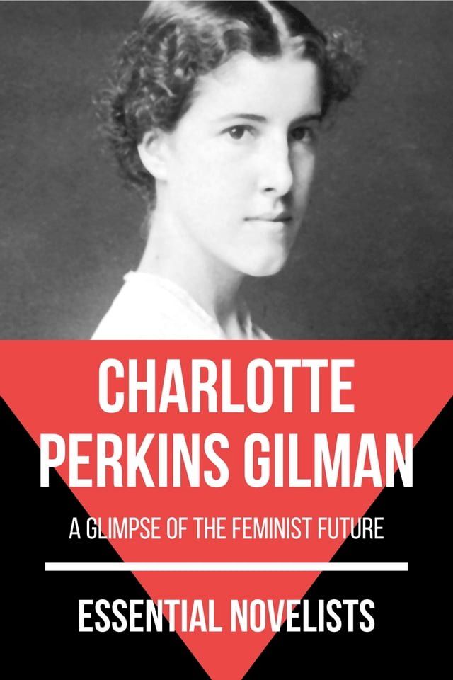  Essential Novelists - Charlotte Perkins Gilman(Kobo/電子書)