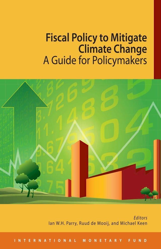  Fiscal Policy to Mitigate Climate Change: A Guide for Policymakers(Kobo/電子書)