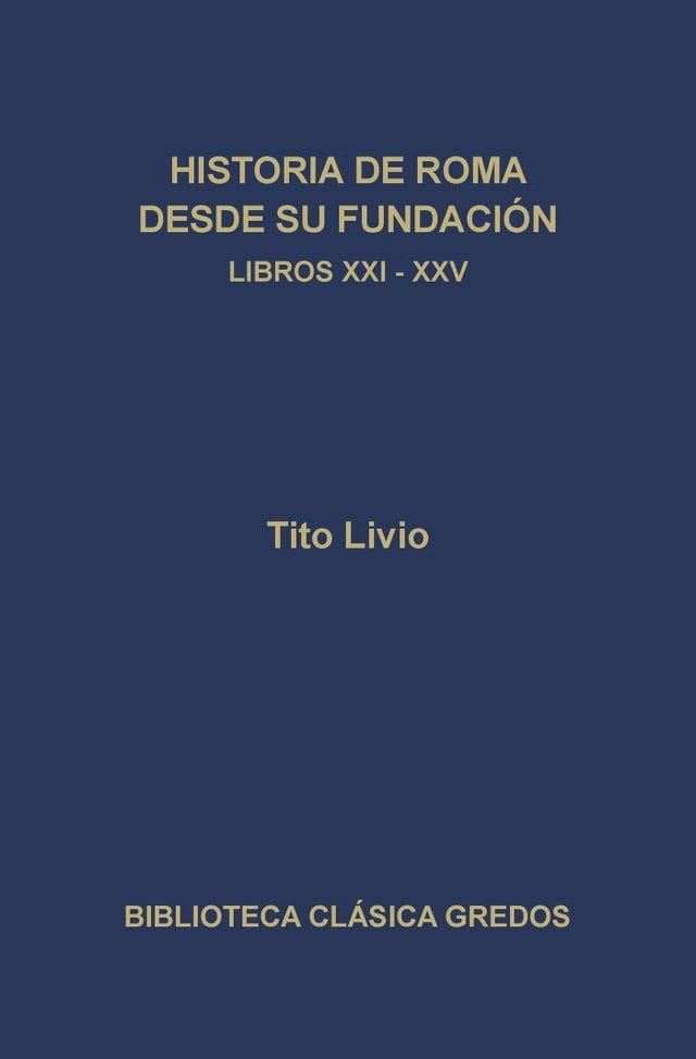  Historia de Roma desde su fundaci&oacute;n. Libros XXI-XXV(Kobo/電子書)