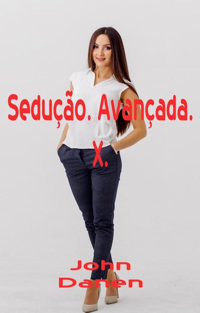  Sedução. Avançada. X.(Kobo/電子書)