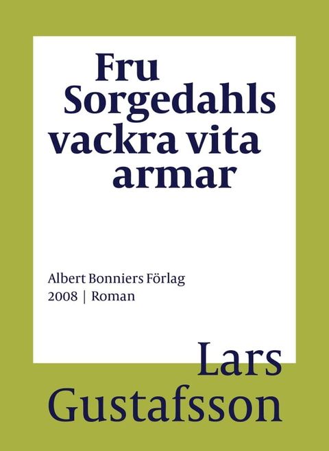 Fru Sorgedahls vackra vita armar(Kobo/電子書)