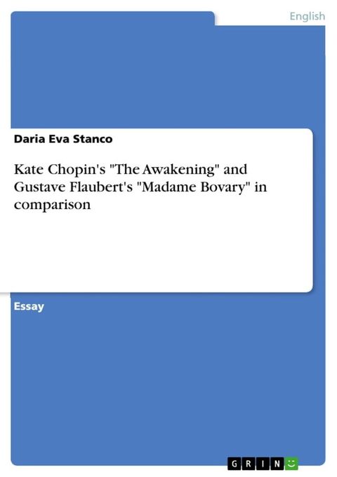 Kate Chopin's 'The Awakening' and Gustave Flaubert's 'Madame Bovary' in comparison(Kobo/電子書)