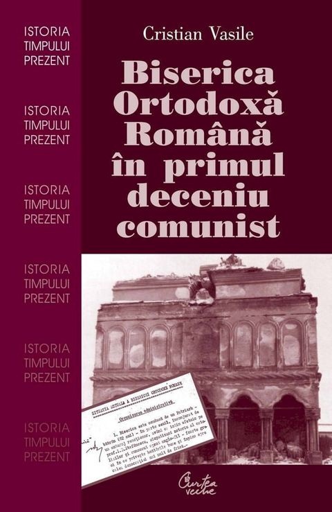 Biserica Ortodoxa Romana in primul deceniu comunist(Kobo/電子書)