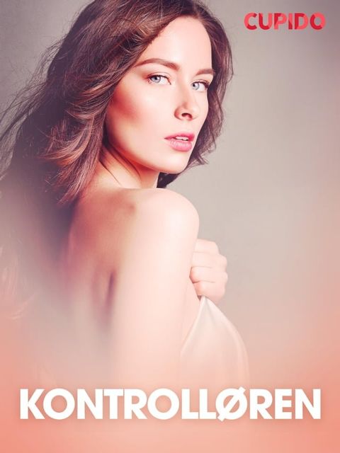 Kontrolløren – erotiske noveller(Kobo/電子書)