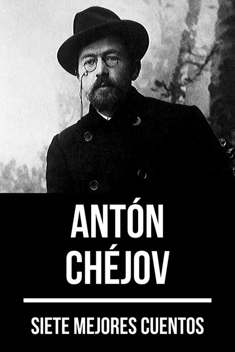 7 mejores cuentos de Ant&oacute;n Ch&eacute;jov(Kobo/電子書)