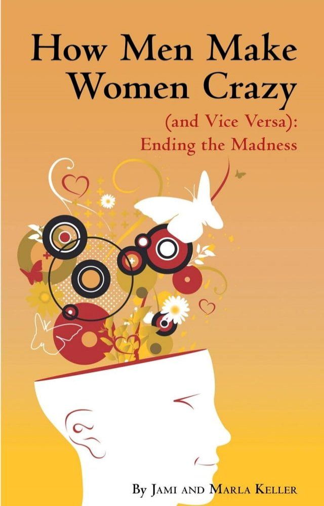  How Men Make Women Crazy (And Vice Versa): Ending the Madness(Kobo/電子書)