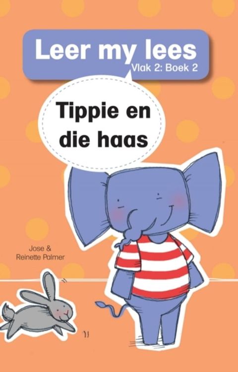 Leer my lees (V2 Grootboek 2): Tippie en die haas(Kobo/電子書)