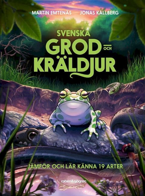 Svenska grod- och kr&auml;ldjur : j&auml;mf&ouml;r och l&auml;r k&auml;nna 19 arter(Kobo/電子書)