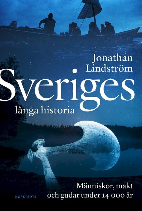 Sveriges långa historia : människor, makt och gudar under 14000 år(Kobo/電子書)