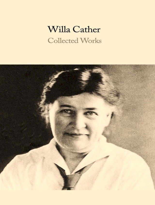  The Complete Works of Willa Cather(Kobo/電子書)