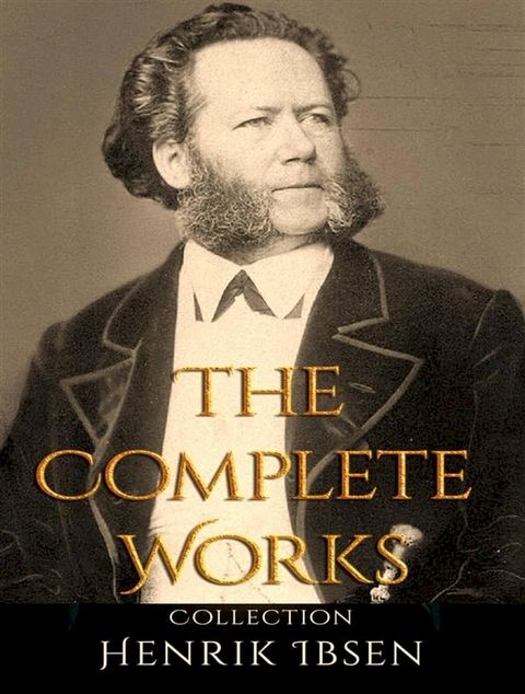 The Complete Works of Henrik Ibsen(Kobo/電子書)