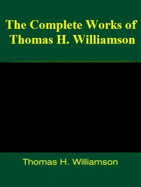 The Complete Works of Thomas H. Williamson(Kobo/電子書)