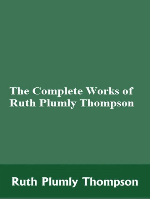 The Complete Works of Ruth Plumly Thompson(Kobo/電子書)