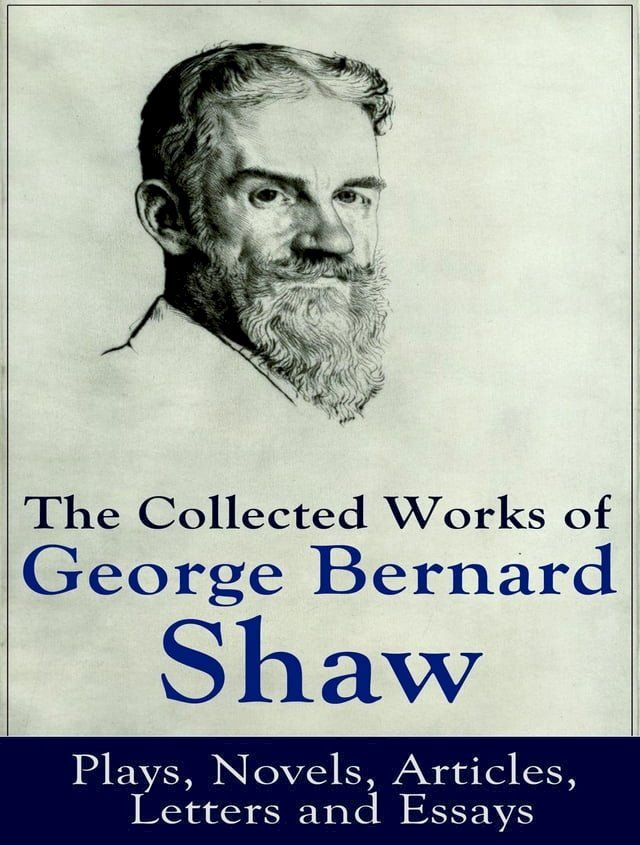  The Complete Works of George Bernard Shaw(Kobo/電子書)