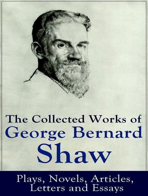 The Complete Works of George Bernard Shaw(Kobo/電子書)