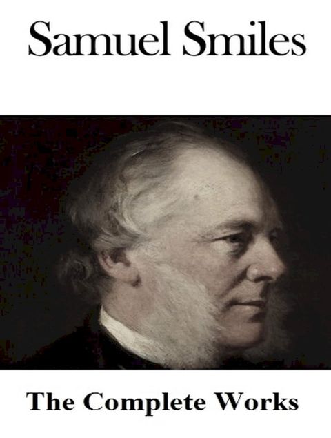 The Complete Works of Samuel Smiles(Kobo/電子書)