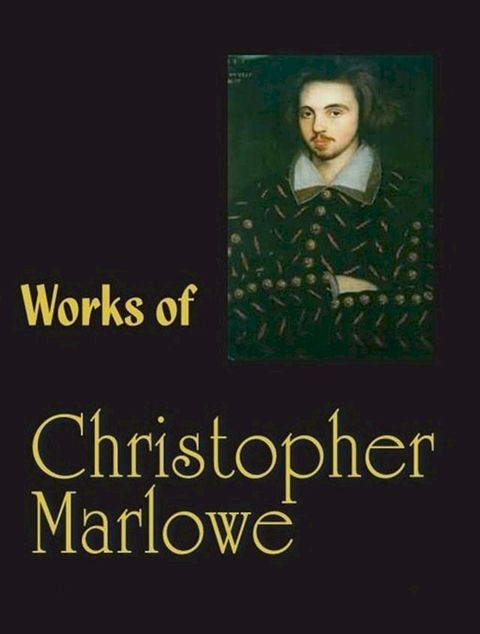 The Complete Works of Christopher Marlowe(Kobo/電子書)