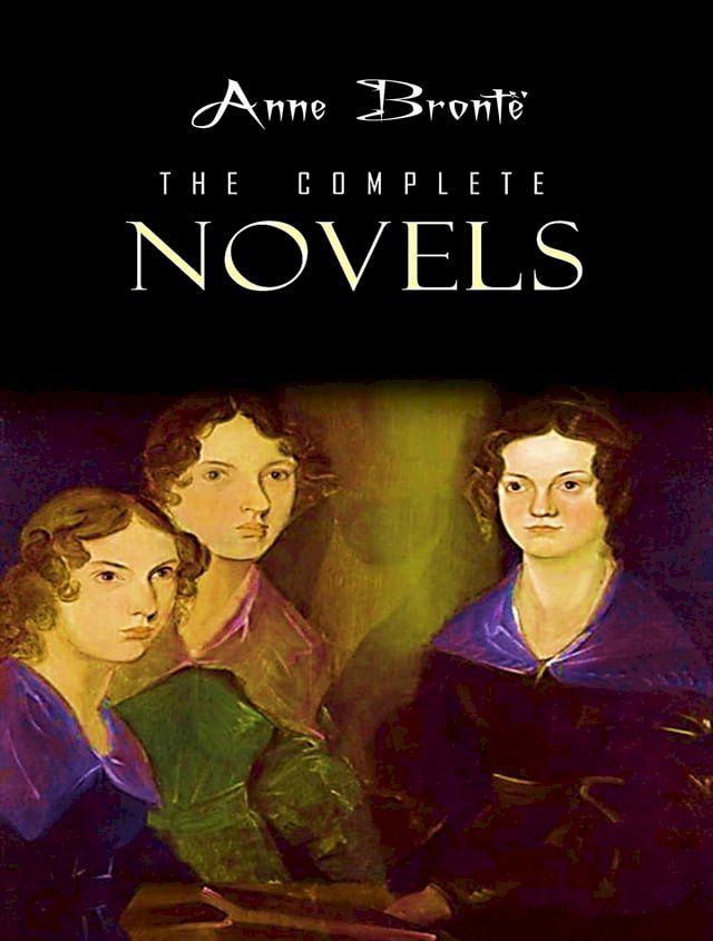  The Complete Works of Anne Brontë(Kobo/電子書)