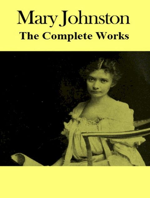 The Complete Works of Mary Johnston(Kobo/電子書)