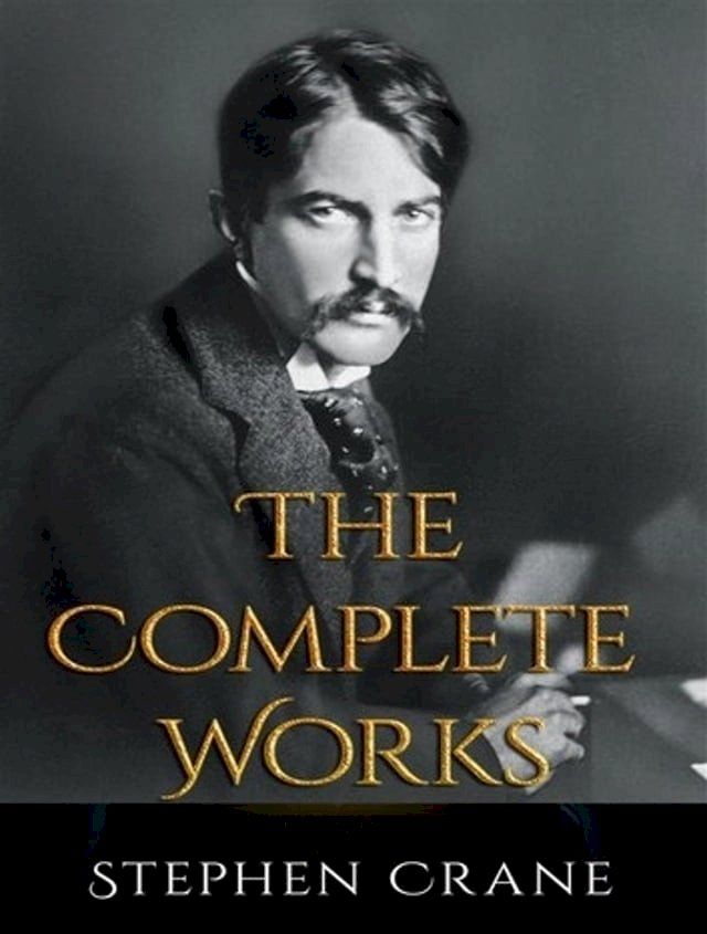  The Complete Works of Stephen Crane(Kobo/電子書)