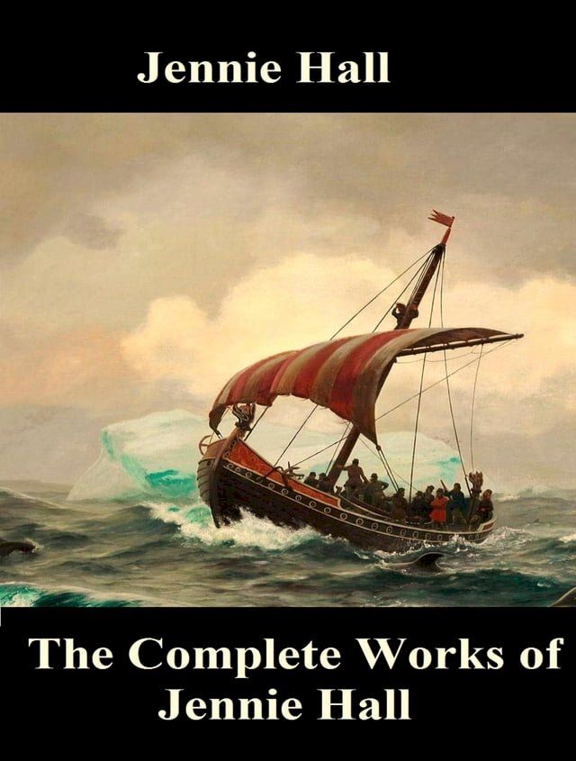  The Complete Works of Jennie Hall(Kobo/電子書)