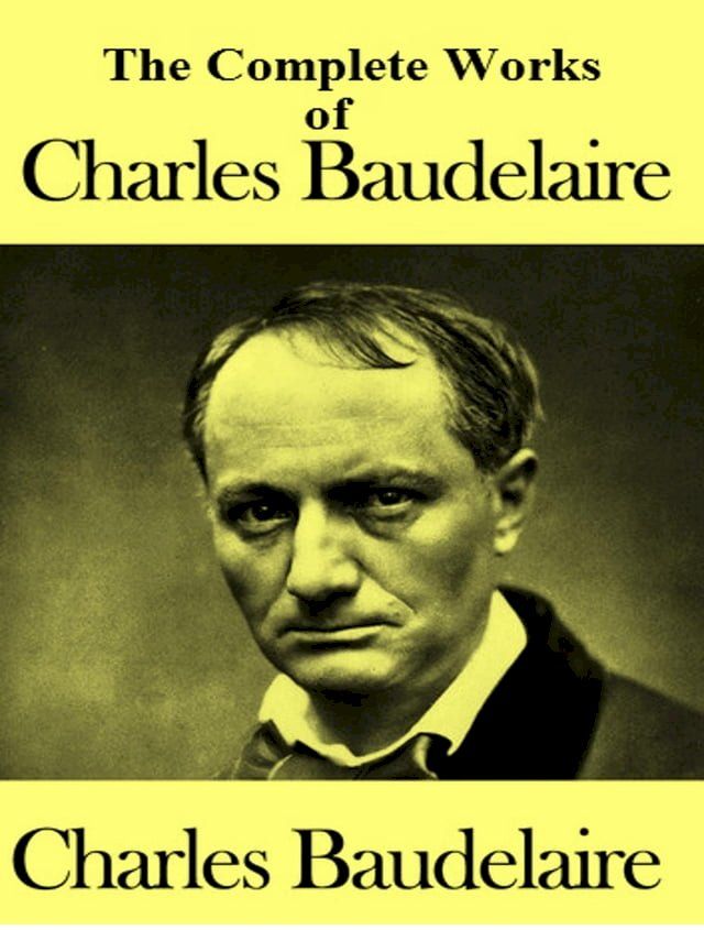  The Complete Works of Charles Baudelaire(Kobo/電子書)