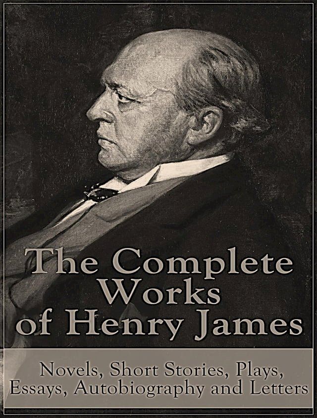  The Complete Works of Henry James(Kobo/電子書)