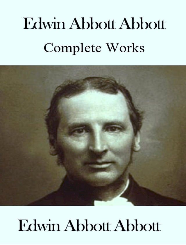  The Complete Works of Edwin Abbott(Kobo/電子書)