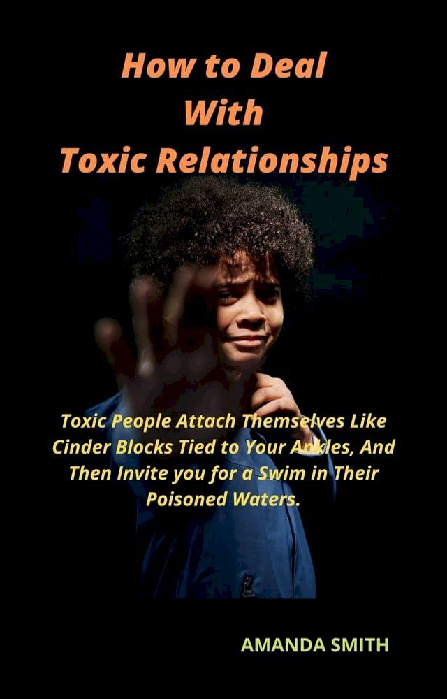  How to Deal With Toxic Relationships(Kobo/電子書)