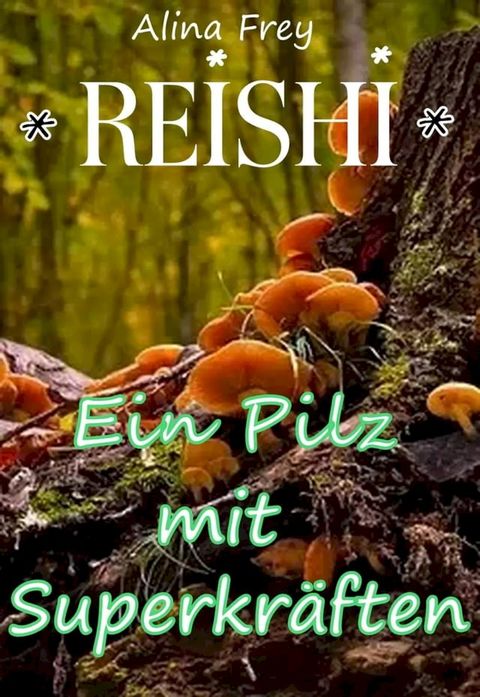 Reishi - Pilz mit Superkräften(Kobo/電子書)