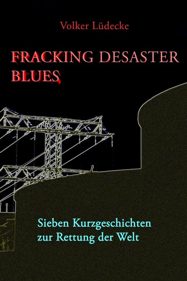  Fracking Desaster Blues(Kobo/電子書)