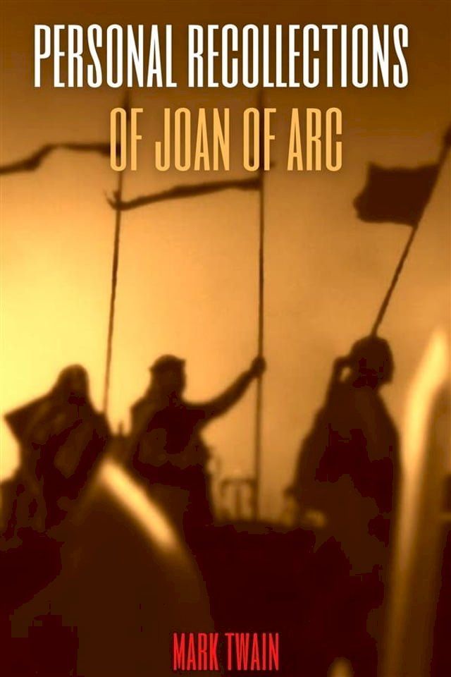  Personal Recollections of Joan of Arc (Annotated)(Kobo/電子書)