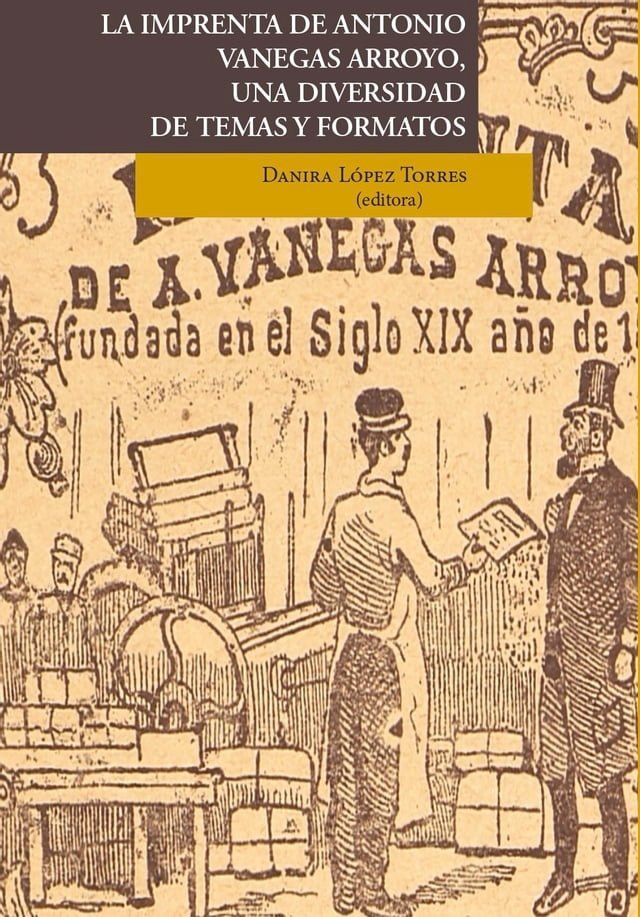  La imprenta de Antonio Vanegas Arroyo(Kobo/電子書)