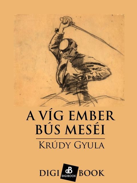 A v&iacute;g ember b&uacute;s mes&eacute;i(Kobo/電子書)