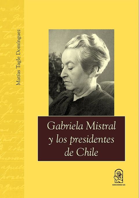 Gabriela Mistral y los presidentes de Chile(Kobo/電子書)